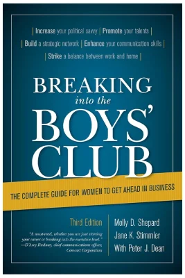 Breaking into the Boys' Club by Molly D. Shepard with Peter J. Dean