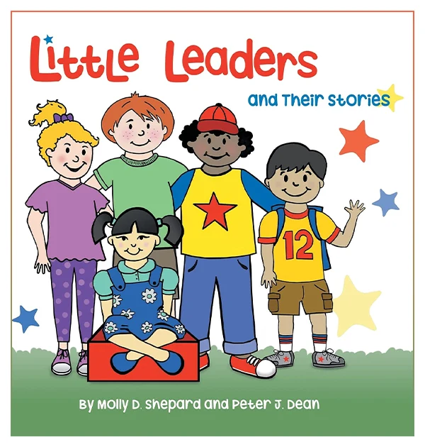 Little Leaders and Their Stories by Molly D. Shepard and Peter J. Dean