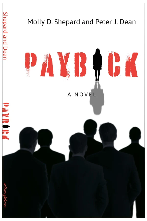 Payback - A Novel by Molly Shepard and Peter J. Dean